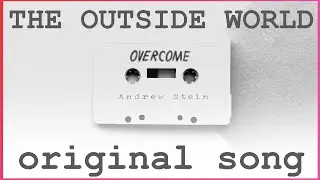 Andrew Stein - The Outside World (Original Song)