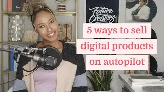 5 ways to sell digital products on autopilot