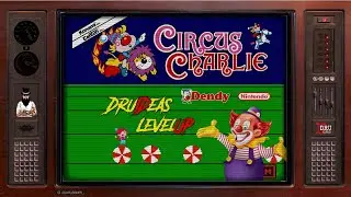 CIRCUS CHARLIE | ЦИРК ЧАРЛИ | DruIDeas | LEVEL UP | NES | DENDY