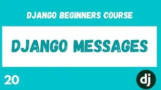 Messages Framework. Python Django Web Framework Course. #20
