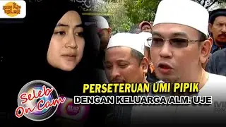 PERSETERUAN UMI PIPIK DENGAN KELUARGA ALM UJE | SELEB ON CAM