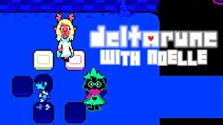 Deltarune Chapter 1 With NOELLE (Part 1)