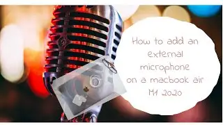 How to connect an external mic on your MacBook Air m1