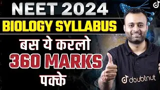 NEET 2024 Biology Syllabus बस ये करलो 360 Marks पक्के | Parth Sir 
