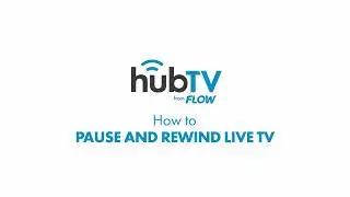 Flow Self Care - HubTV How to Pause and Rewind Live TV