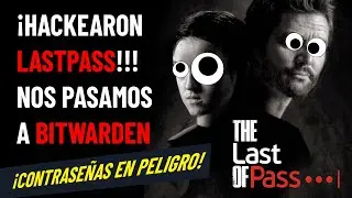 ¡Hackearon LastPass! ➡️ ¿Es seguro tu gestor de contraseñas? Pásate a Bitwarden. The Last of Pass. 😆
