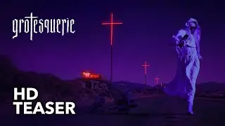 GROTESQUERIE | Season 1 - Official Teaser [HD]