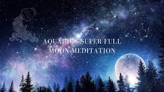 August 2024 Super Full Moon | Guided Meditation