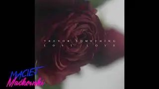 Trevor Something - Lost Love [Full Album]
