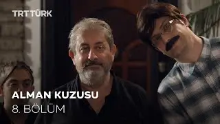 Alman Kuzusu 8. Bölüm