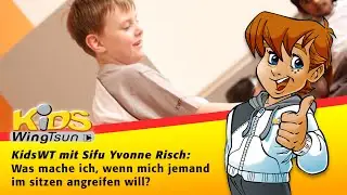 WingTsun für Kids. Was mache ich, wenn mich jemand angreifen will, wenn ich sitze?