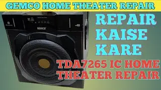 GEMCO INDIA HOME THEATER REPAIR/ TDA7265 IC HOME THEATER REPAIR