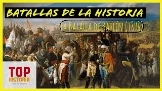 Batallas de la Historia. La Batalla de Bailén (1808)