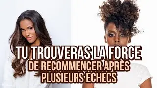 Comment reussir après plus echecs[courage pour recommencer] 