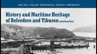First Wednesday: History and Maritime Heritage of Belvedere and Tiburon