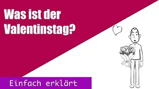 Was ist der Valentinstag? Einfach erklärt! - Lern- und Erklärvideo für Grundschul-Kinder.