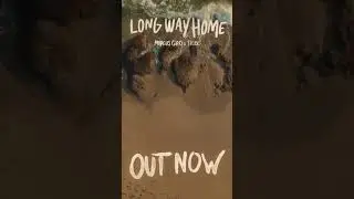 Long Way Home - Out Now 🌏