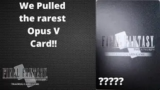 *FFTCG* We Pulled The Rarest  card From Opus V!!!!
