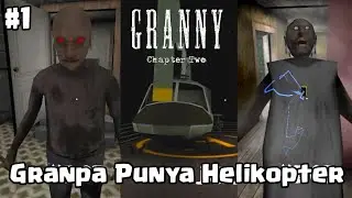 Granpa Suami Dari Granny, Keluarga Yang Sejahtera - Granny Chapter Two - Helicopter Escape - Part 1