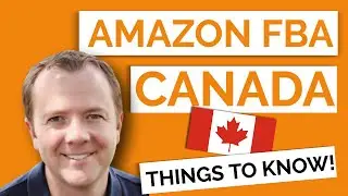 Amazon FBA Canada: Taxes, Product Launch and Listing Optimization