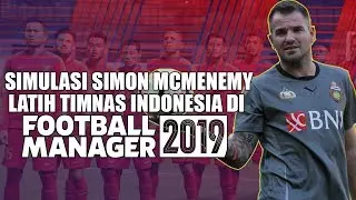 Simulasi Simon McMenemy Latih Timnas Indonesia di Football Manager 2019
