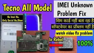Tecno All Model Imei Unknown || अगर आप का भी Imei Unknown हो तो क्या करना चाहिए