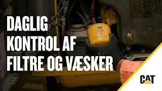 Sådan kontrollerer du dagligt Cat® filtre & væsker