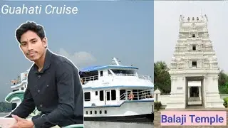 Balaji Temple Guahati | Guahati Cruise | Vlog Video