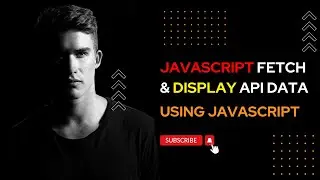 🔴 JavaScript Fetch API | Fetch Data From API and Display Data in Browser | How to Fetch API using JS