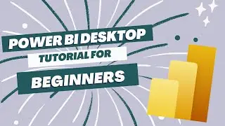 Power BI Desktop Tutorial For Beginners