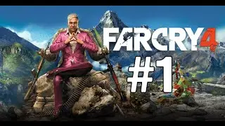 Прохождение Far Cry 4 #1 - Пролог