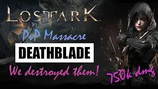 Lost Ark PvP Massacre - 750k dmg - Deathblade PvP Gameplay