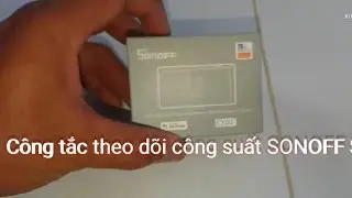 Theo dõi công suất hòa lưới bằng công tắc thông minh SONOFF S31