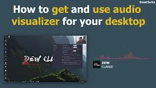How to get and use audio Visualizer for your desktop (Very easy)
