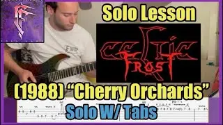 Lesson: Celtic Frost (1988) Cherry Orchards” SOLO Cover W/ Tabs