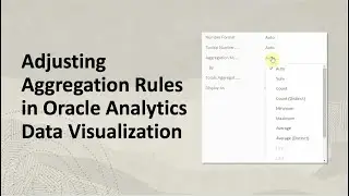 Adjusting Aggregation Rules in Oracle Analytics Data Visualizations