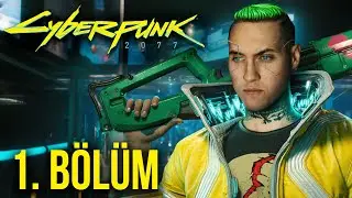 SOKAK ÇOCUĞU! | CYBERPUNK 2077 | BÖLÜM 1