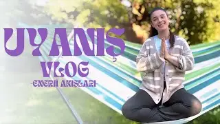 Uyanış Vlogu - Enerji Akışları, Spiritüel Uyanış, Sezilerim