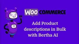 Bulk edit WooCommerce & Easy Digital Downloads Products with Bertha AI