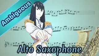 Kill la Kill Opening 2 - Ambiguous (Alto Saxophone)