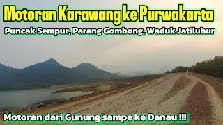 Naik Motor Karawang ke Purwakarta Jalur Puncak Sempur Loji, Parang Gombong, Waduk Jatiluhur