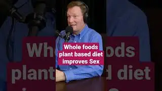 Better Sex! Men Need To Hear This! No More Need for Viagra or Cialis. Whole foods plant based diet!