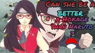 Sarada the First Uchiha to be Hokage | The next greatest Hokage after Naruto