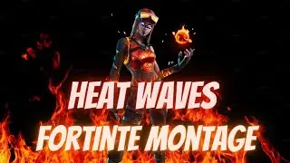 Heat Waves Fortnite Montage