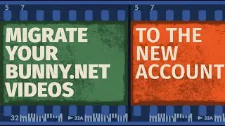 Migrate your #bunny.net videos to the new Account