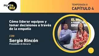 Cómo liderar equipos y tomar decisiones a través de la empatía con Sergio Rincón