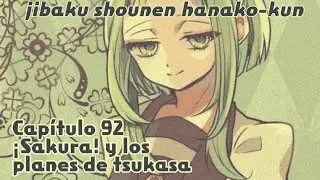 ¡Sakura! y los planes de Tsukasa | Capítulo 92 jibaku shounen hanako-kun