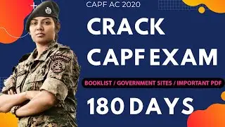 Crack CAPF 2020 EXAM IN 180 DAYS / 6 MONTHS STRATEGY / BOOKLIST/ SYLLABUS/CURRENT AFFAIRS