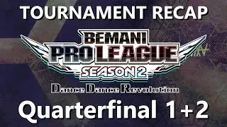 BPL Dance Dance Revolution - Quarterfinal 1+2 Recap