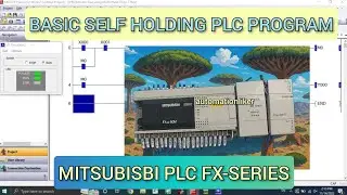 GX Works 2 : Basic self holding Mitsubishi PLC program with Simulation
